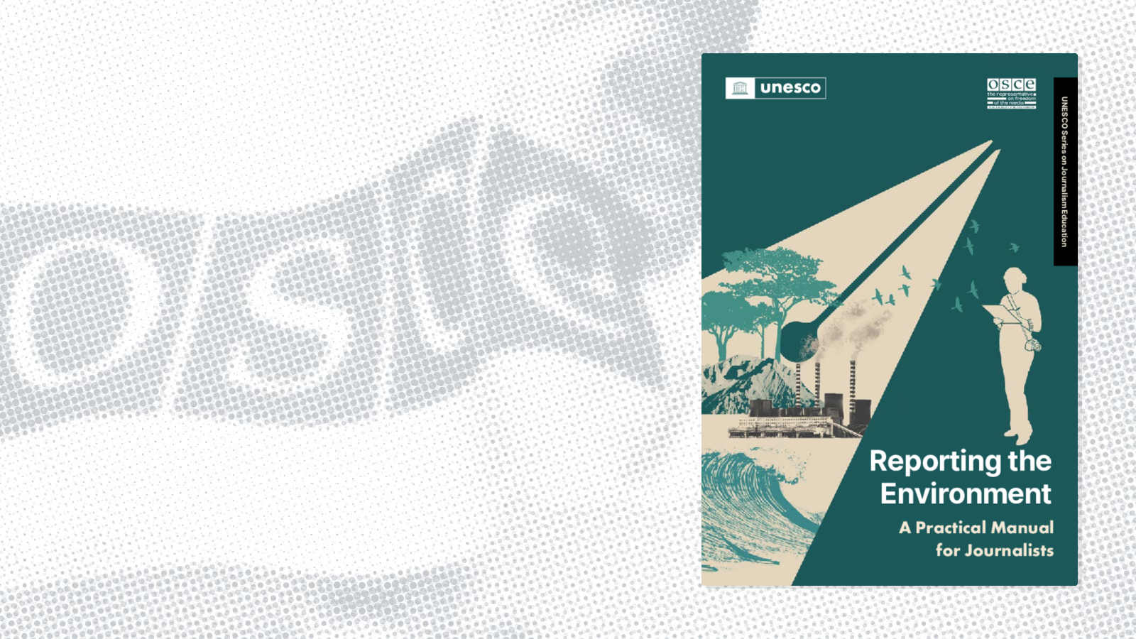 Reporting the Environment: A Practical Manual for Journalists