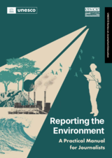 Reporting the Environment: A Practical Manual for Journalists