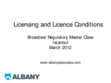 Presentation by Albany Associates: Licensing and Licence Conditions